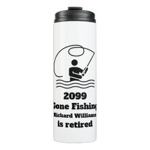 Retired Gone Fishing Fisherman Retirement Gift Thermal Tumbler
