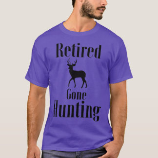 Retired Gone Hunting Deer Retirement Funny Hunter  T-Shirt