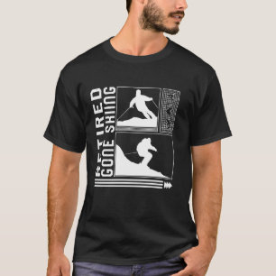 Retired Gone Skiing Skiing Skier Winter Snowboard T-Shirt