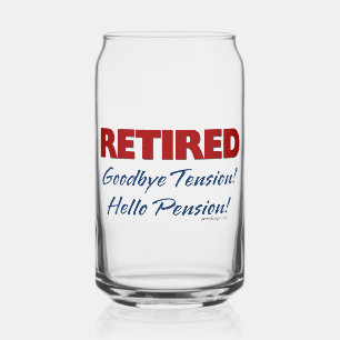 Retired: Goodbye Tension Hello Pension! Can Glass