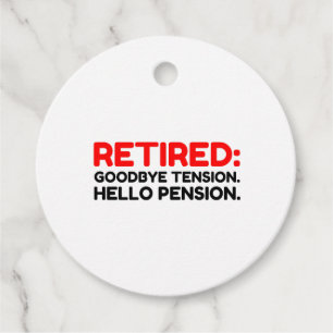 Retired Goodbye Tension Hello Pension Favour Tags
