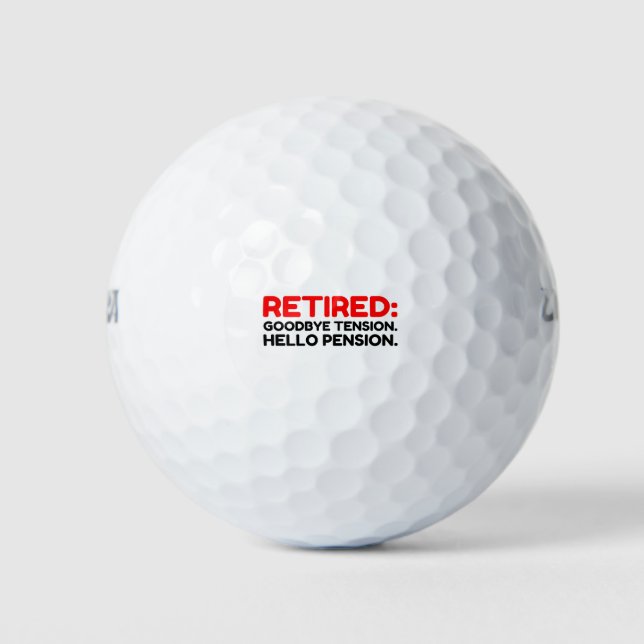 Retired Goodbye Tension Hello Pension Golf Balls (Front)