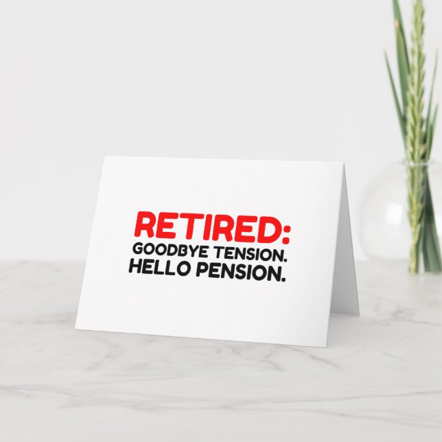 Retired Goodbye Tension Hello Pension Holiday Card (Front)