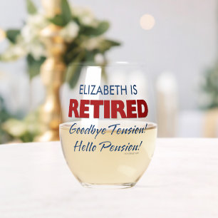 Retired: Goodbye Tension Hello Pension Name Stemless Wine Glass