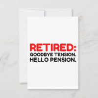 Retired Goodbye Tension Hello Pension