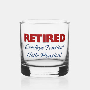 Retired: Goodbye Tension Hello Pension! Whiskey Glass
