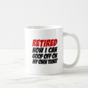 Retired Goof Off Own Time Mug