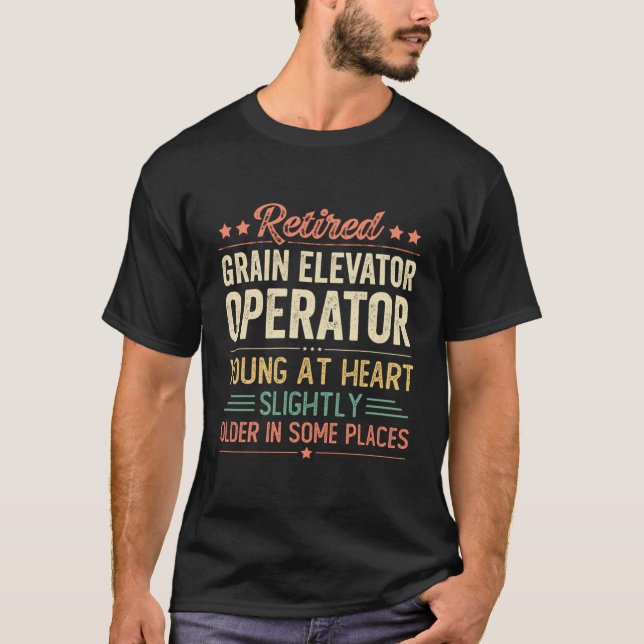 Retired Grain Elevator Operator T-Shirt (Front)