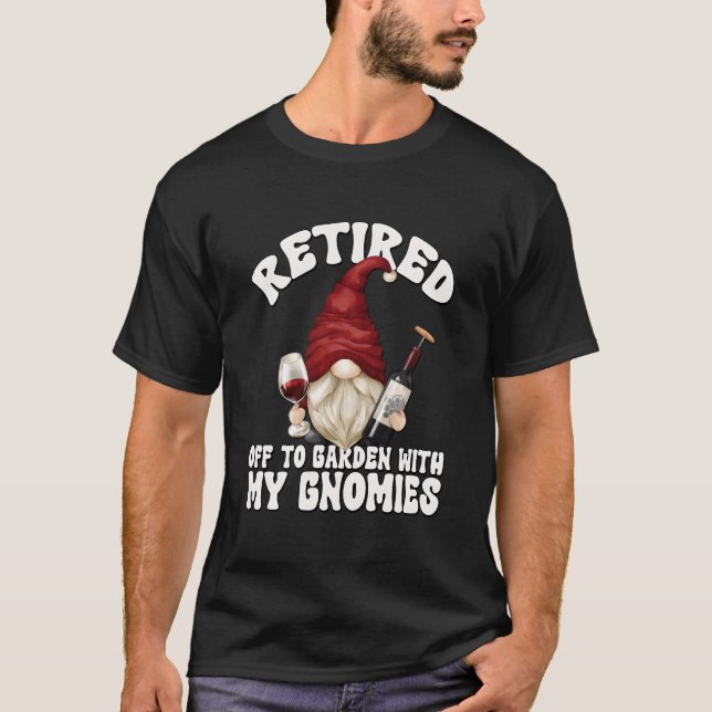 Retired Grandpa Gnome For Wine Retiret T-Shirt (Front)