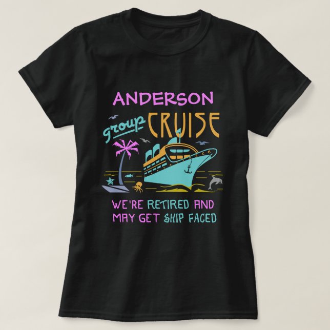 Retired Group Cruise Funny Ship Faced Personalised T-Shirt (Design Front)