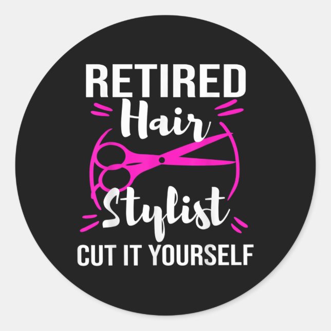 Retired Hair Stylist Hairdresser Retirement Party  Classic Round Sticker (Front)