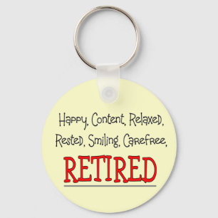 "RETIRED- Happy, Carefree, Relax"...Funny Key Ring