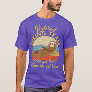 Retired Hiking Team Funny Sloth Hiking Lover T-Shirt