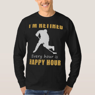 Retired Hockey Fans Happy Hour Tee - Puck Drop of