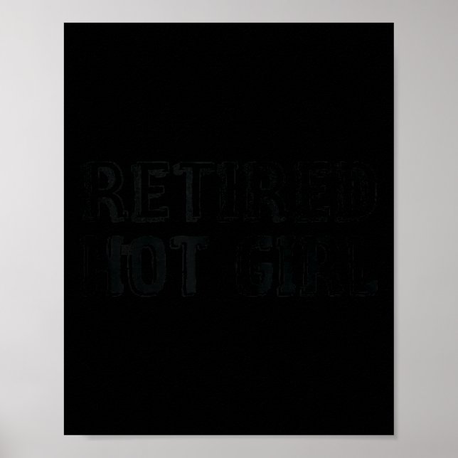 Retired Hot Girl Funny Retirement Joke Gift For Wo Poster (Front)