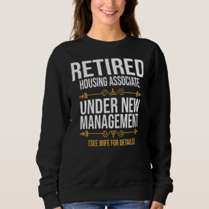 Retired Housing Associate Under New Management Sweatshirt