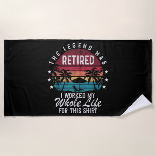 Retired I Worked My Whole Life for This Beach Towel