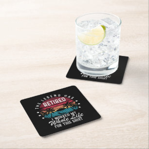Retired I Worked My Whole Life for This Square Paper Coaster