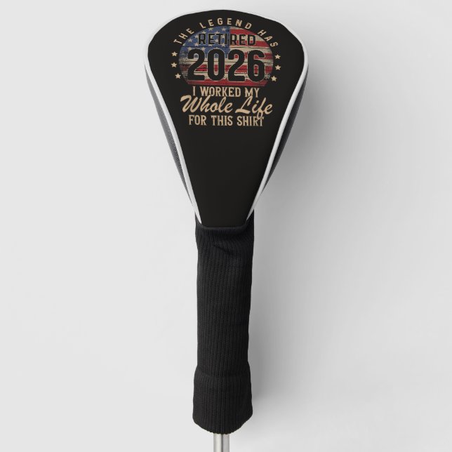 Retired I Worked Whole Life for This Golf Head Cover (Front)