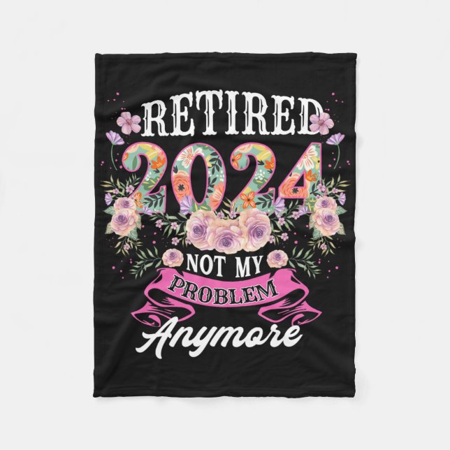 Retired In 2024 Not My Problem Anymore Grandma Mot Fleece Blanket (Front)