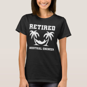Retired Industrial Engineer Coworker Retirement T-Shirt
