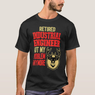 Retired Industrial Engineer Deer Hunting T-Shirt