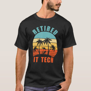 Retired It Tech Funny Computer Geek Happy Retireme T-Shirt