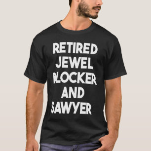 Retired Jewel Blocker And Sawyer T-Shirt