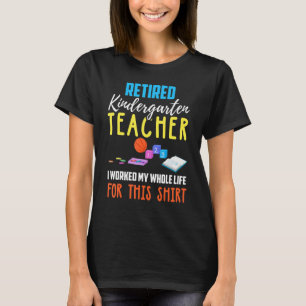 Retired Kindergarten Teacher Retirement T-Shirt
