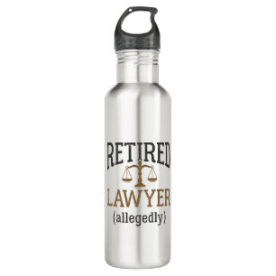 Retired Lawyer Allegedly Attorney Retirement 710 Ml Water Bottle