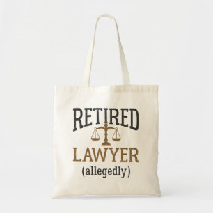Retired Lawyer Allegedly Attorney Retirement Tote Bag