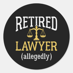 Retired Lawyer Allegedly Classic Round Sticker