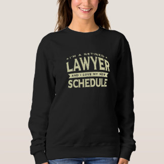 Retired Lawyer Love My New Schedule Grandpa Grandm Sweatshirt