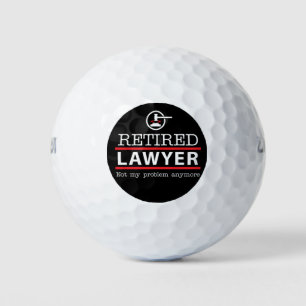 Retired Lawyer - Not My Problem Anymore Retirement Golf Balls