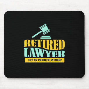 Retired Lawyer Not My Problem Mouse Mat