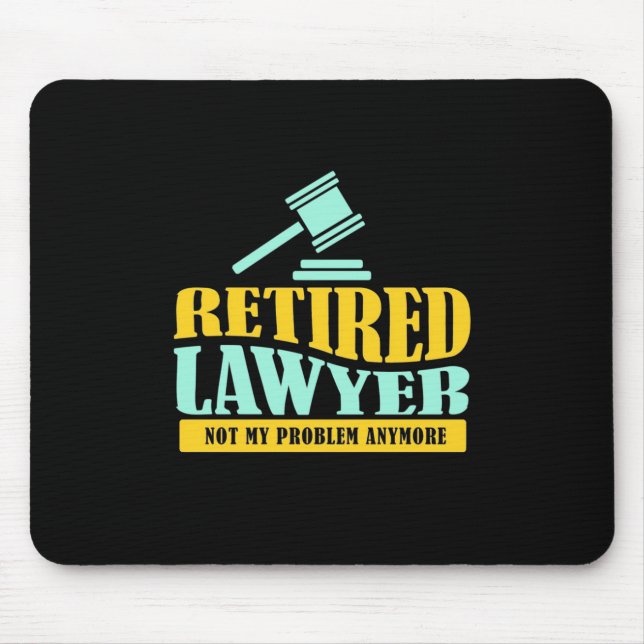 Retired Lawyer Not My Problem Mouse Mat (Front)