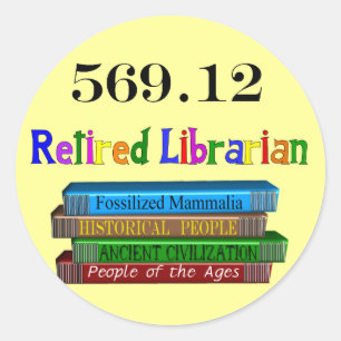 Retired Librarian 569.0 (Dewey Decimal System) Classic Round Sticker