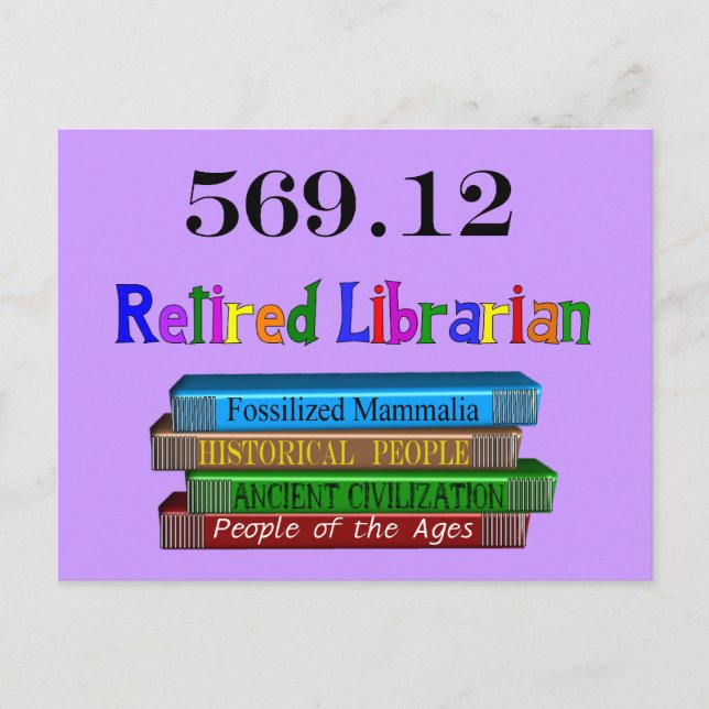 Retired Librarian 569.0 (Dewey Decimal System) Postcard (Front)