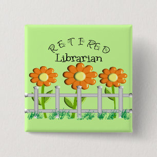Retired Librarian Daisies Fence Design Gifts 15 Cm Square Badge