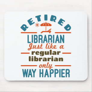 Retired Librarian Funny Retirement Happier Mouse Mat