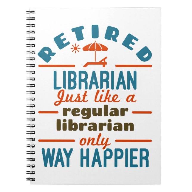 Retired Librarian Funny Retirement Happier Notebook (Front)