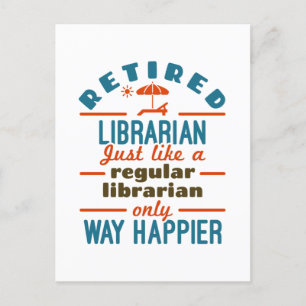 Retired Librarian Funny Retirement Happier Postcard