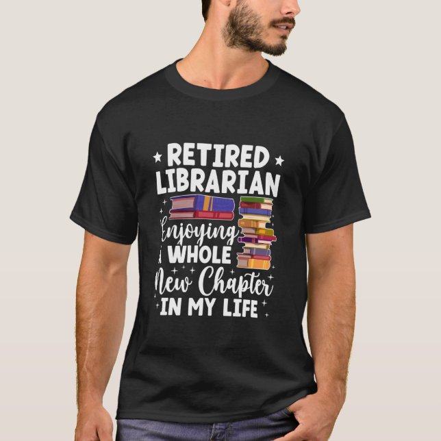 Retired Librarian New Chapter Retirement Librarian T-Shirt (Front)