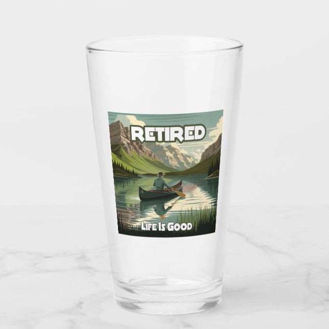 Retired Life Is Good Canoe Glass (Front)