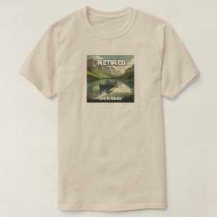 Retired Life Is Good Canoe T-Shirt