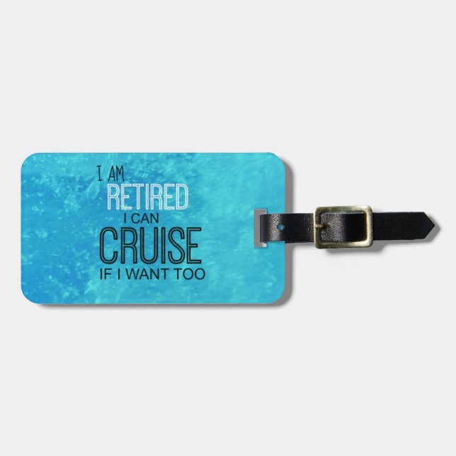Retired, Love to Cruise & Loving Life Luggage Tag (Front Horizontal)