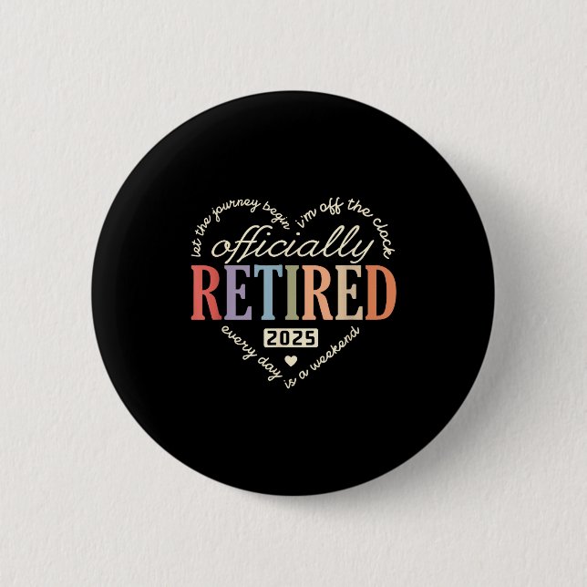 Retired Ly 2025 Humor Funny Retirement Humor  6 Cm Round Badge (Front)