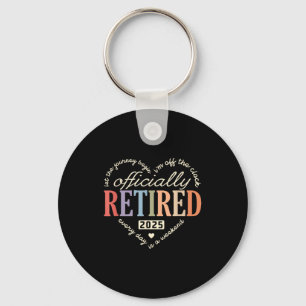 Retired Ly 2025 Humor Funny Retirement Humor Key Ring