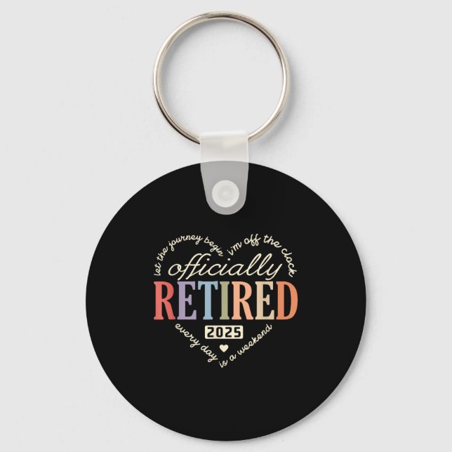 Retired Ly 2025 Humor Funny Retirement Humor  Key Ring (Front)