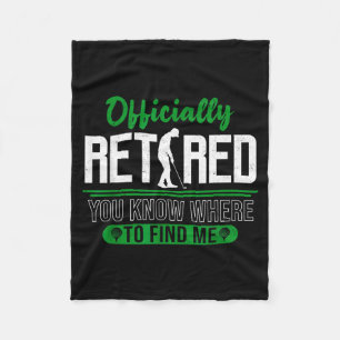 Retired Ly You Know Where To Find Me Retirement Go Fleece Blanket